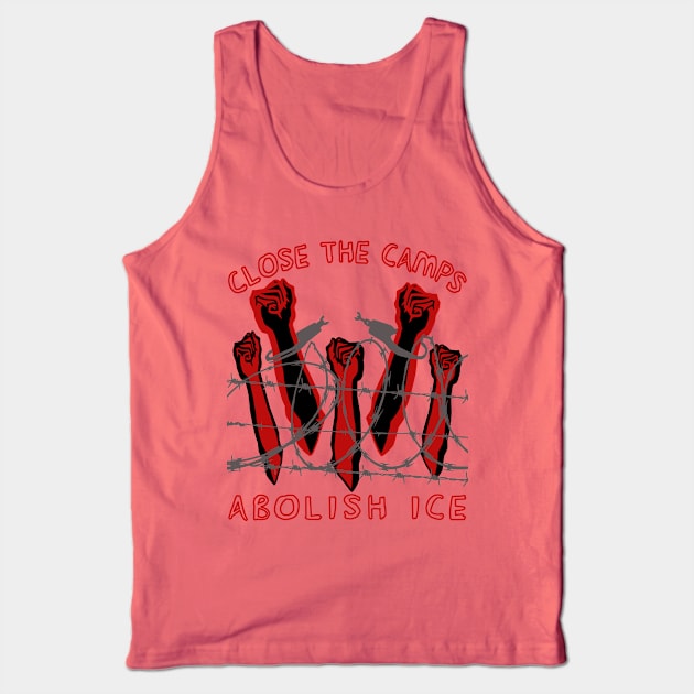 Close The Camps, Abolish ICE - Immigration, Human Rights, Leftist Tank Top by SpaceDogLaika